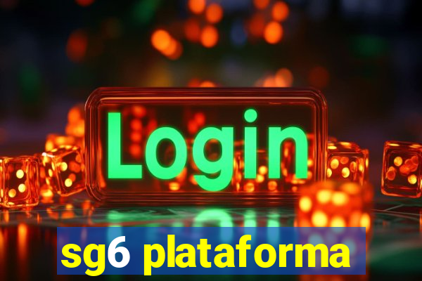 sg6 plataforma